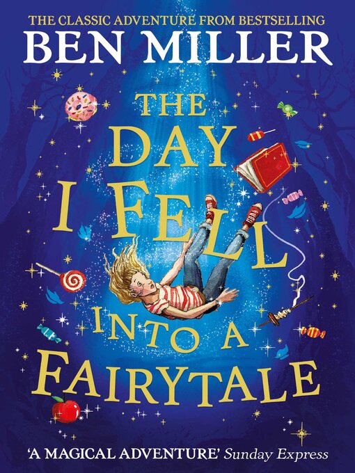 Title details for The Day I Fell Into a Fairytale by Ben Miller - Wait list